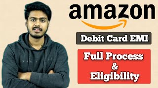 Amazon debit card EMI all details  Eligibility amp Process [upl. by Daza687]