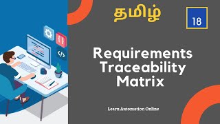 Manual Testing Tutorials  18 Requirements Traceability Matrix for Agile  How to create one Tamil [upl. by Aerbas]