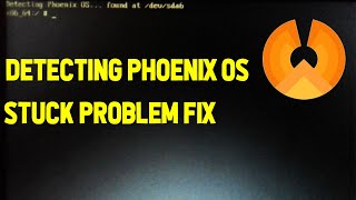 How to fix Phoenix OS Loading Stuck Problem [upl. by Shull]