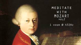 Meditate with Mozart  432Hz Classical Music  Vol 2 [upl. by Gardia]