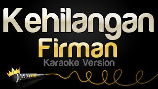 Firman  Kehilangan Karaoke Version [upl. by Anesor209]