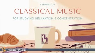 4 Hours Classical Music for Studying Relaxation amp Concentration [upl. by Leumhs]