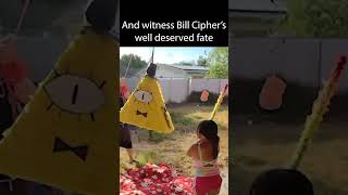 Bill Cipher ABSOLUTELY Deserves This [upl. by Padraic]