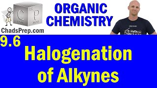 96 Halogenation of Alkynes  Organic Chemistry [upl. by Winser673]