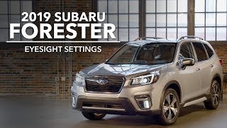 2019 Subaru Forester  EyeSight Settings [upl. by Nnalyrehc]