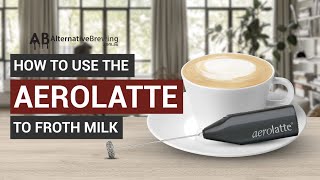 How To Use the AeroLatte To Froth Milk [upl. by Curtis]