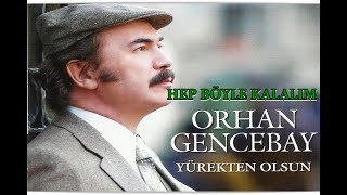 ORHAN GENCEBAY  HEP BÖYLE KALALIM [upl. by Tonina597]