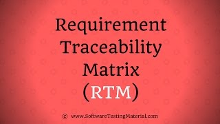 Requirements Traceability Matrix RTM In Software Testing [upl. by Nivlac]