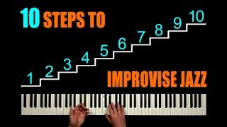 10 STEPS TO IMPROVISE JAZZ [upl. by Krystal]