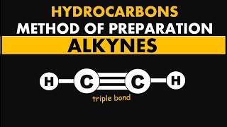 ALKYNES  Method of Preparation of Alkynes  Hydrocarbons [upl. by Pasquale]