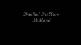 Midland  Drinkin Problem lyrics [upl. by Dar]