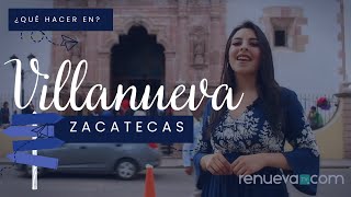 ¿QUÉ HACER EN VILLANUEVA ZACATECAS  Destino Programa 1 [upl. by Gathers]