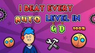 I Beat Every Auto Level in Geometry Dash [upl. by Olivero]