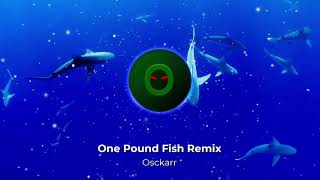 One Pound Fish Remix [upl. by Uahsoj]