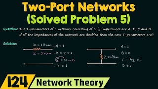 Two−Port Networks Solved Problem 5 [upl. by Sobel479]