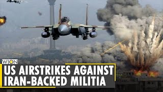 US carries out air strikes in Iraq and Syria target Iranbacked militia groups World English News [upl. by Mcdade]