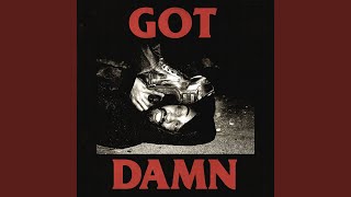 GOT DAMN [upl. by Gnal]