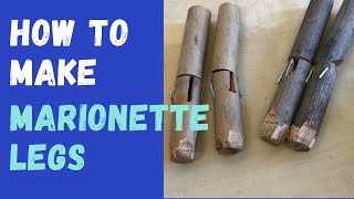 MARIONETTE BUILDING 101 How to Make Marionette Legs [upl. by Etna504]