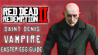 Saint Denis Vampire  All Clues amp Location Red Dead Redemption 2 [upl. by Oswin]