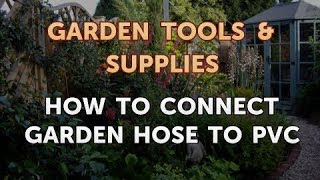 How to Connect Garden Hose to PVC [upl. by Attelahs]