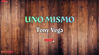 UNO MISMO  Tony Vega  LetraSalsa Cali [upl. by Birecree]