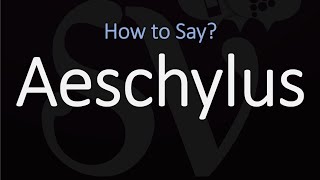 How to Pronounce Aeschylus CORRECTLY [upl. by Angele]