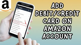 How To Add DebitCredit Card on AMAZON Account SIMPLE [upl. by Sheeran]