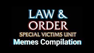 Law and Order Meme Compilation [upl. by Sumer267]