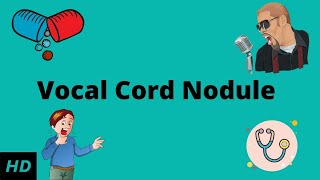 Vocal Cord Nodule Causes Signs and Symptoms Diagnosis and Treatmnent [upl. by Skipper944]