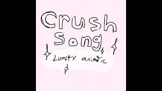 Crush Song Lumity Animatic [upl. by Derdle]