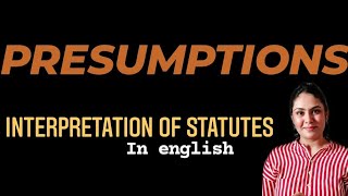 PRESUMPTIONS in Interpretation of Statutes [upl. by Ekihc]