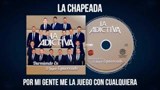 La Adictiva  La Chapeada Video Lyric [upl. by Lotty542]