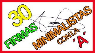 IDEAS DE FIRMAS CON LA A FIRMAS MINIMALISTAS CON LA A [upl. by Kcirdaed858]