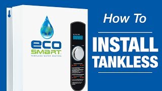 EcoSmart Tankless Water Heaters Installation [upl. by Proudfoot]