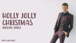 Holly Jolly Christmas  Michael Buble Lyrics [upl. by Lyrem]