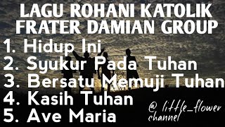 Lagu Rohani Katolik Frater Damian Group 2 [upl. by Wallack]