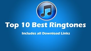 Top 10 Best Ringtones DOWNLOAD LINKS INCLUDED [upl. by Yrrep]