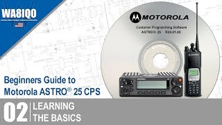 02  Learning The Basics  Beginners Guide To Motorola ASTRO® 25 CPS [upl. by Walke128]