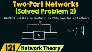 Two−Port Networks Solved Problem 2 [upl. by Malia]