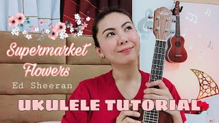 SUPERMARKET FLOWERS  Ed Sheeran  UKULELE TUTORIAL [upl. by Oigile]