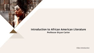 Introduction to African American Literature  Bryan Carter [upl. by Zednanref490]