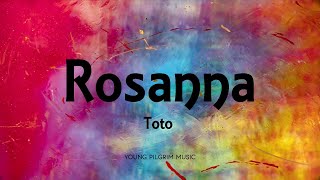 Toto  Rosanna Lyrics [upl. by Nevsa]