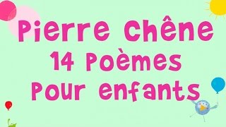 Pierre Chêne  14 poèmes pour enfants [upl. by Huxley]