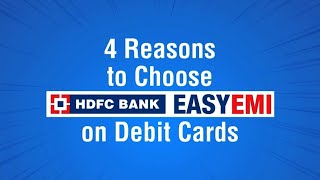 4 Reasons to choose EASYEMI on Debit Cards  HDFC Bank [upl. by Yrelav244]