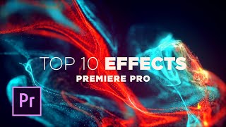 Top 10 Best Effects in Adobe Premiere Pro [upl. by Enerahs]