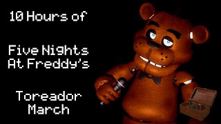 10 Hours of Five Nights At Freddys Toreador March [upl. by Charbonnier]