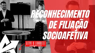 DIREITO DE FAMÍLIA Reconhecimento de filiação socioafetiva [upl. by Leinaj197]