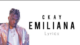 Ckay  Emiliana Lyrics [upl. by Sande589]