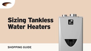 Sizing Tankless Water Heaters [upl. by Oralie]