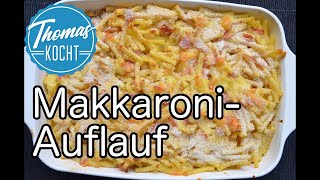 Nudelauflauf mit Schinken und Käse  MakkaroniAuflauf  Thomas kocht [upl. by Viviana]